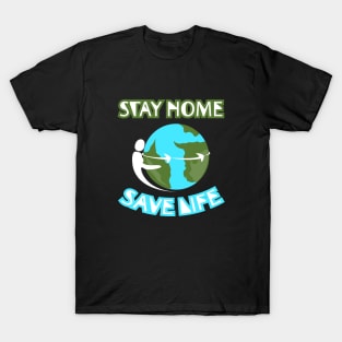 Stay Home Save Life T-Shirt